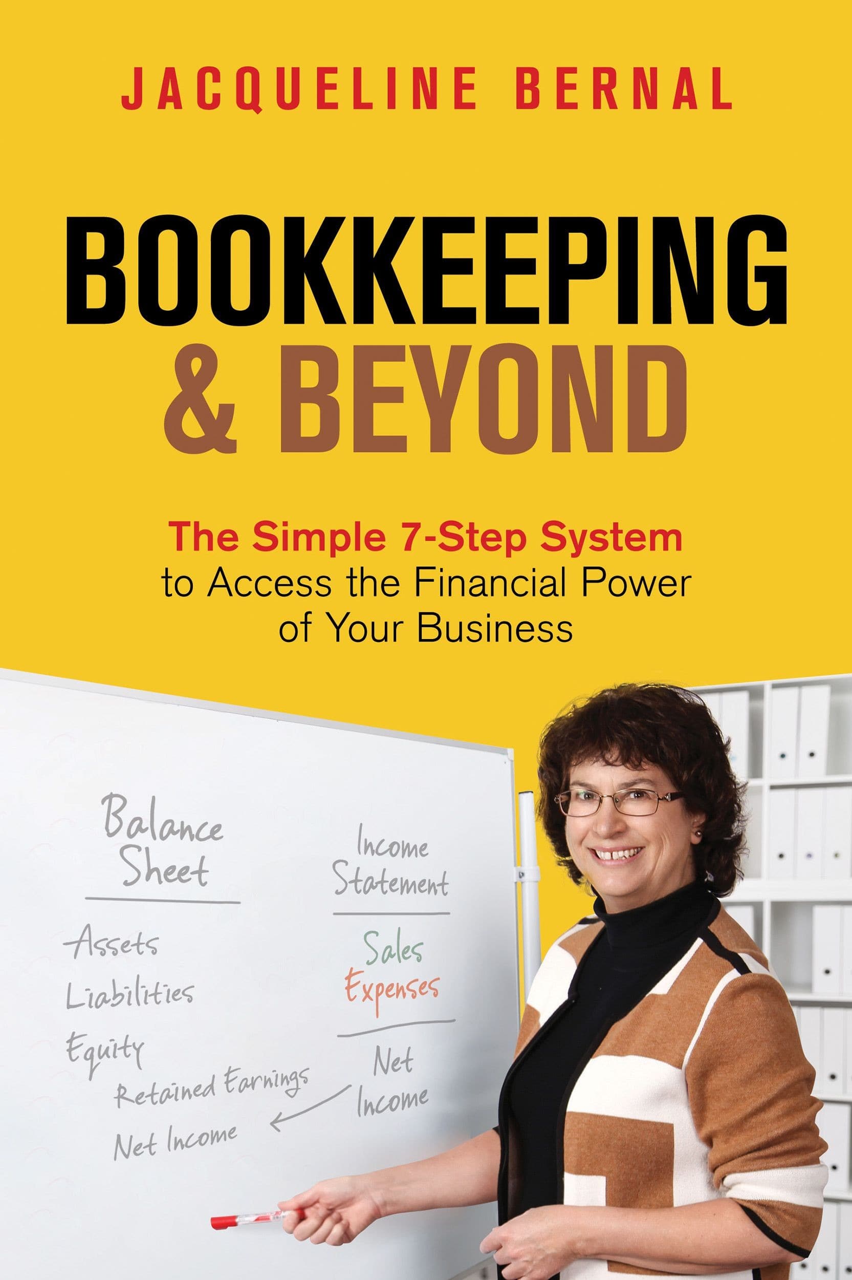 Image of the book, Bookkeeping and Beyond: The Simple 7 Step System to Access the Financial Power of Your Business.